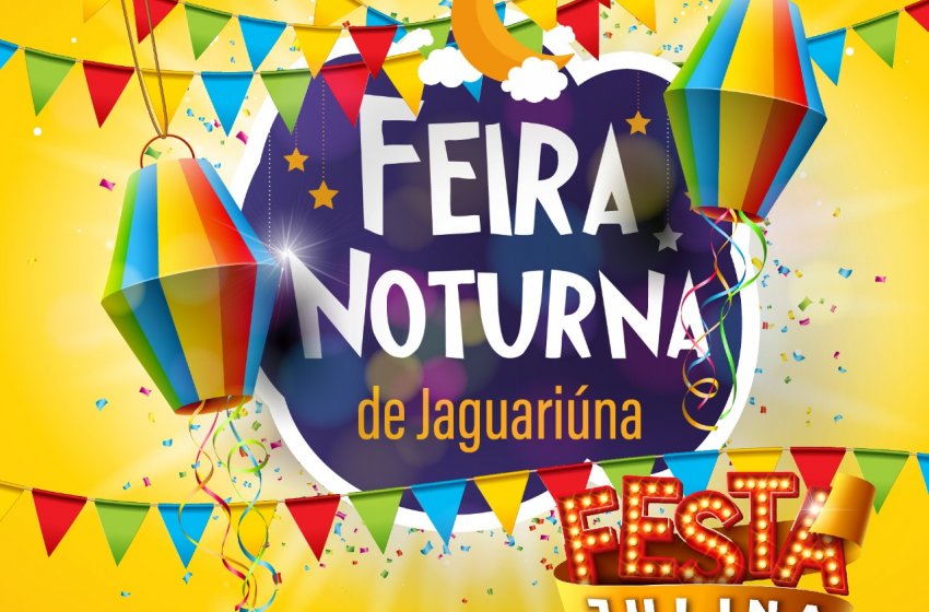 NESTA QUARTA-FEIRA TEM ARRAIÁ NA FEIRA NOTURNA DE JAGUARIÚNA