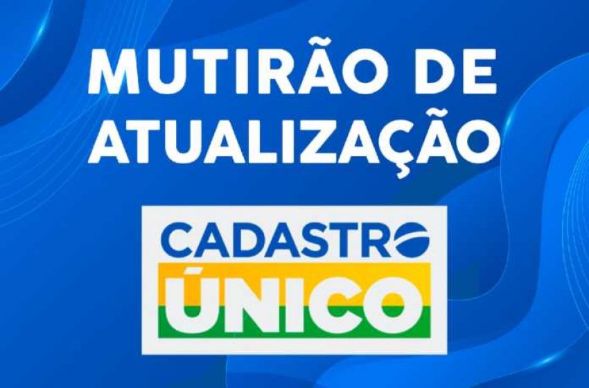 JAGUARIÚNA REALIZA MUTIRÃO DE ATUALIZAÇÃO DO CADASTRO ÚNICO NESTE SÁBADO