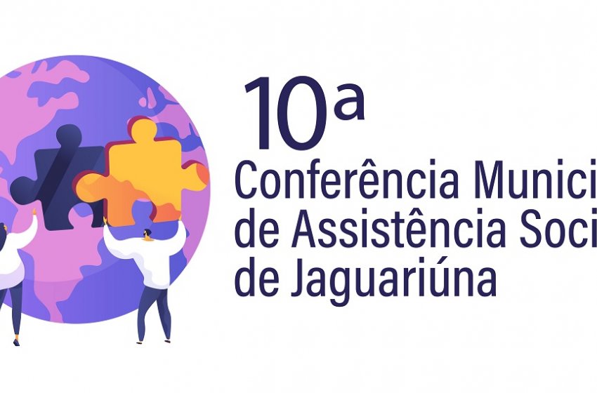 JAGUARIÚNA REALIZA CONFERÊNCIA MUNICIPAL DE ASSISTÊNCIA SOCIAL