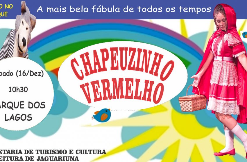 SÁBADO TEM CHAPEUZINHO VERMELHO NO TEATRO NO PARQUE DOS LAGOS