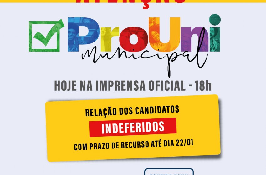 PREFEITURA PUBLICA RELAÇÃO DE INDEFERIDOS DO PROUNI MUNICIPAL NA EDIÇÃO DE HOJE DA IMPRENSA OFICIAL