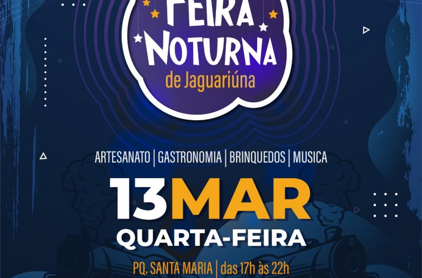 FEIRA NOTURNA DE JAGUARIÚNA ACONTECE HOJE NO PARQUE SANTA MARIA