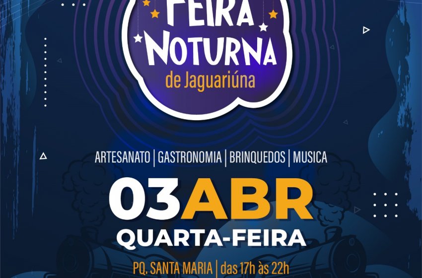 FEIRA NOTURNA DE JAGUARIÚNA AGITA O PARQUE SANTA MARIA NESTA QUARTA