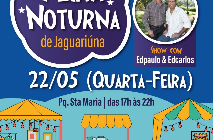 AMANHÃ TEM FEIRA NOTURNA NO PARQUE SANTA MARIA