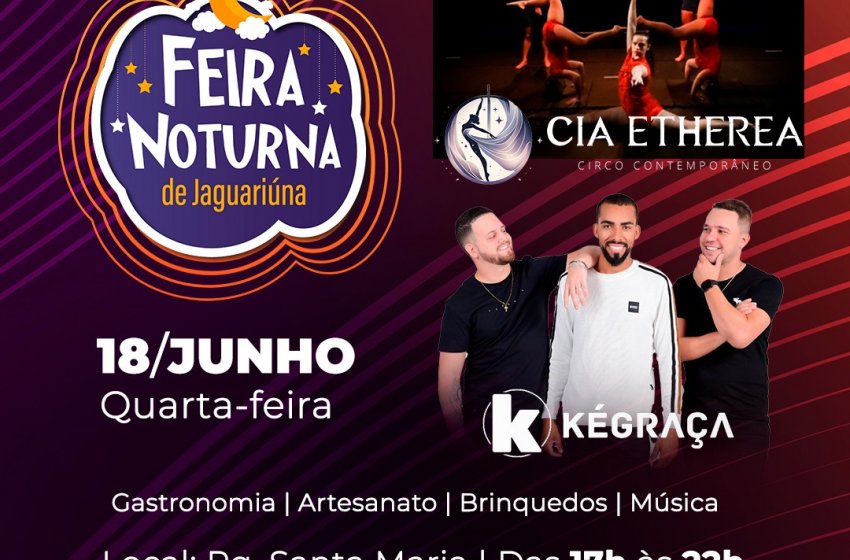 HOJE TEM CIRCO E SAMBA NA FEIRA NOTURNA DE JAGUARIÚNA 
