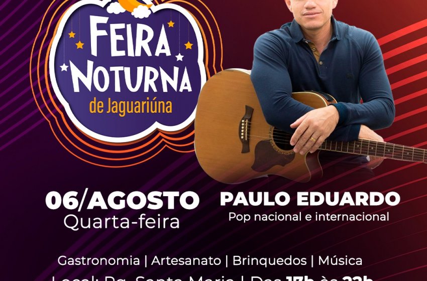 PRIMEIRA FEIRA NOTURNA DE AGOSTO AGITA PARQUE SANTA MARIA NESTA QUARTA