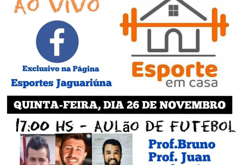 “ESPORTE EM CASA” OFERECE “AULÃO DE FUTEBOL” NESTA QUINTA-FEIRA